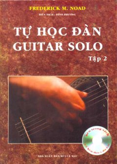 Tự Học Đàn Guitar Solo – Tập 2 (Kèm Đĩa CD)