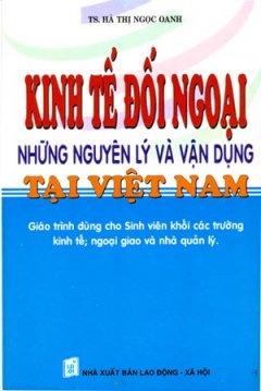 Kinh Tế Đối Ngoại – Những Nguyên Lý Và Vận Dụng Tại Việt Nam
