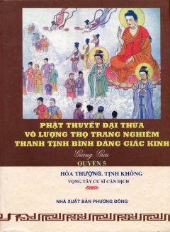 Phật Thuyết Đại Thừa Vô Lượng Thọ Trang Nghiêm Thanh Tịnh Bình Đẳng Giác Kinh Giảng Giải – Quyển 5