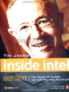 Inside Intel – Câu Chuyện Về Tập Đoàn Sản Xuất Chip Hàng Đầu Thế Giới