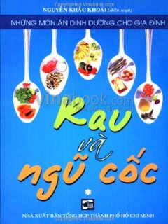 Rau Và Ngũ Cốc – Những Món Ăn Dinh Dưỡng Cho Gia Đình (Tập 1)