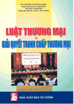 Luật Thương Mại Và Giải Quyết Tranh Chấp Thương Mại