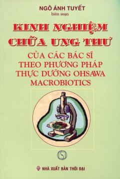 Kinh Nghiệm Chữa Ung Thư Của Các Bác Sĩ Theo Phương Pháp Thực Dưỡng Ohsawa Macrobiotics