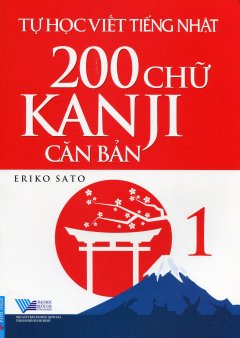 Tự Học Viết Tiếng Nhật – 200 Chữ Kanji Căn Bản (Tập 1)