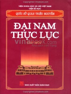 Đại Nam Thực Lục – Quốc Sử Quán Triều Nguyễn (Trọn Bộ 10 Tập)