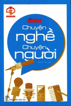 Chuyện Nghề – Chuyện Người