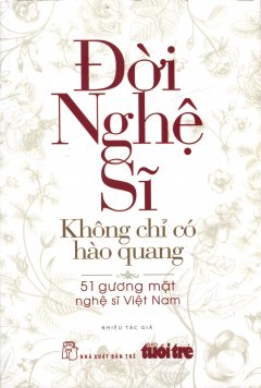 Đời Nghệ Sĩ: Không Chỉ Có Hào Quang