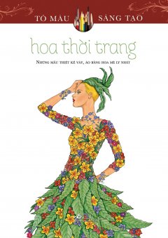 Hoa Thời Trang (Sách Tô Màu Dành Cho Người Lớn)