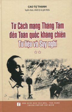 Từ Cách Mạng Tháng Tám Đến Toàn Quốc Kháng Chiến – Tư Liệu Và Suy Nghĩ (Tập 2)