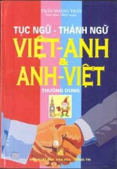 Tục ngữ – thành ngữ Việt Anh – Anh Việt thường dùng