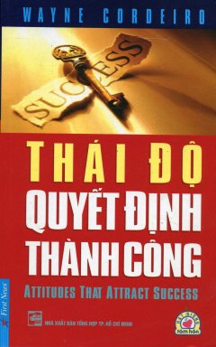 Thái Độ Quyết Định Thành Công (Tái Bản 2015)