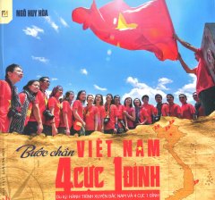 Bước Chân Việt Nam – 4 Cực 1 Đỉnh (Tái Bản 2015)