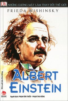 Những Gương Mặt Làm Thay Đổi Thế Giới – Albert Einstein