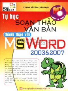 Tự Học Soạn Thảo Văn Bản Thành Thạo Với MS Word 2003 & 2007