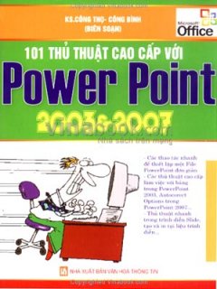 101 Thủ Thuật Cao Cấp Với Power Point 2003 Và 2007