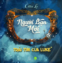 Trái Tim Của Luke – Tập 1: Người Bạn Mới