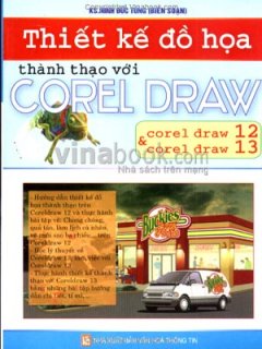 Thiết Kế Đồ Hoạ Thành Thạo Với Corel Draw – Corel Draw 12 Và Corel Draw 13