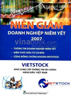 Niên Giám Doanh Nghiệp Niêm Yết 2007 – Vietstock: Nhà Cung Cấp Thông Tin Tài Chính Hàng Đầu Việt Nam