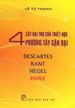 4 Cây Đại Thụ Của Triết Học Phương Tây Cận Đại