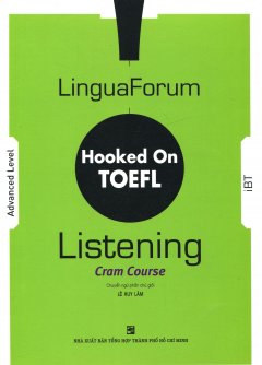 LinguaForum Hooked On TOEFL – Listening Cram Course (Kèm 8 CD)