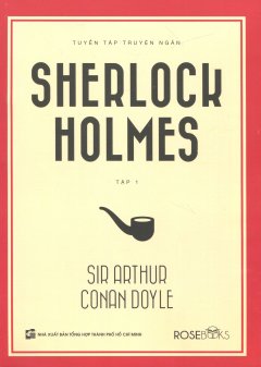 Tuyển Tập Truyện Ngắn Sherlock Holmes – Tập 1