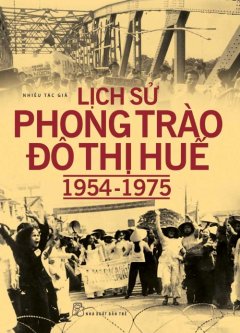 Lịch Sử Phong Trào Đô Thị Huế 1954 – 1975