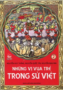 Những Vị Vua Trẻ Trong Sử Việt – Tập 2