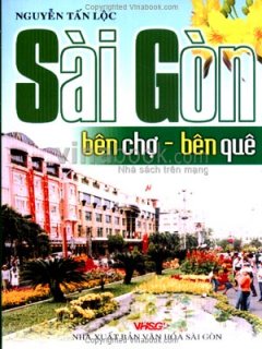 Sài Gòn Bên Chợ – Bên Quê