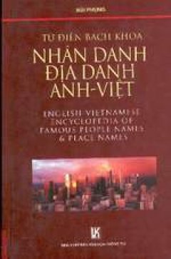 Từ điển Bách khoa về Nhân danh và Địa danh Anh- Việt