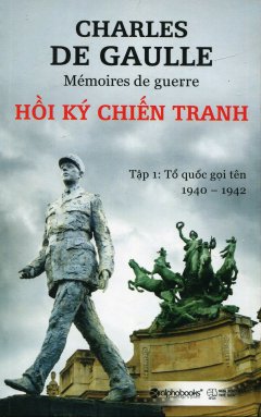 Hồi Ký Chiến Tranh – Tập 1: Tổ Quốc Gọi Tên (1940 – 1942)