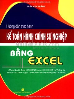 Hướng Dẫn Thực Hành Kế Toán Hành Chính Sự Nghiệp Bằng Excel (Kèm Đĩa CD)