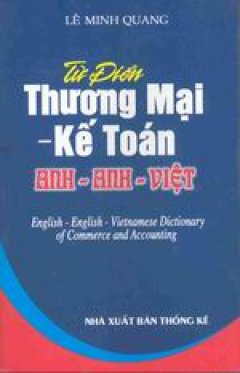 Từ điển Thương mại – Kế toán Anh – Anh – Việt – Tái bản 2002
