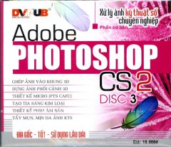 CD Xử Lý Ảnh Kỹ Thuật Số Chuyên Nghiệp Với Adobe Photoshop CS2 – Disc 3