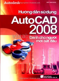 Hướng Dẫn Sử Dụng AutoCad 2008 – Dành Cho Người Mới Bắt Đầu