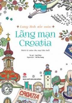 Lung Linh Sắc Màu – Lãng Mạn Croatia (Sách Tô Màu)