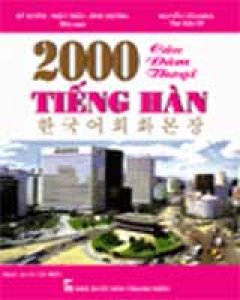 2000 Câu Đàm Thoại Tiếng Hàn (Dùng Kèm CD)