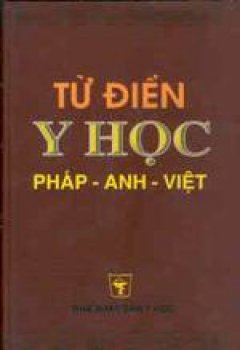 Từ Điển Y Học Pháp – Anh – Việt