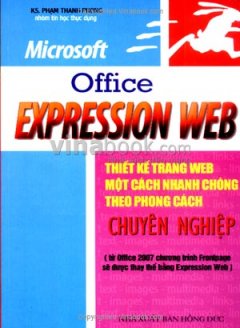 Microsoft Office Expression Web – Thiết Kế Trang Web Một Cách Nhanh Chóng Theo Phong Cách Chuyên Nghiệp
