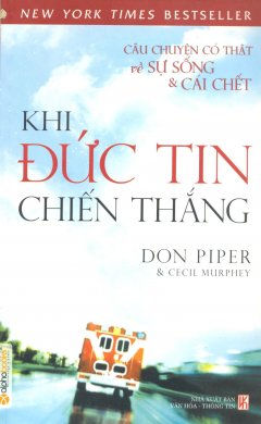 Khi Đức Tin Chiến Thắng – Câu Chuyện Có Thật Về Sự Sống Và Cái Chết