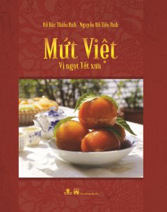 Mứt Việt – Vị Ngọt Tết Xưa