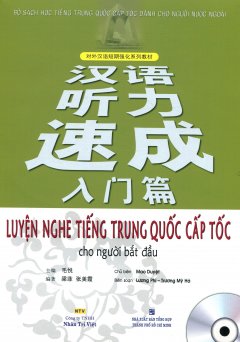 Luyện Nghe Tiếng Trung Quốc Cấp Tốc Cho Người Bắt Đầu (Kèm 1 CD)