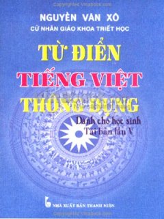 Từ Điển Tiếng Việt Thông Dụng Dành Cho Học Sinh – Tái Bản Lần V