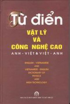 Từ điển vật lý và công nghệ cao Anh- Việt & Việt- Anh