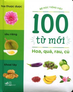 100 Từ Mới – Hoa, Quả, Rau, Củ