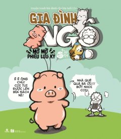 Gia Đình Ngộ – Mỡ Mỡ Phiêu Lưu Ký