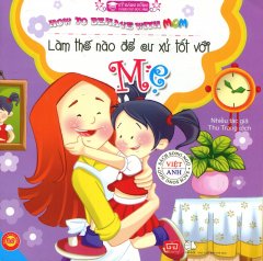 Làm Thế Nào Để Cư Xử Tốt Với Mẹ (Song Ngữ)