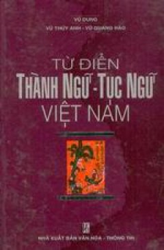 Từ Điển Thành ngữ – Tục ngữ Việt nam – Tái bản 2000