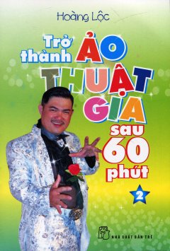 Trở Thành Ảo Thuật Gia Sau 60 Phút – Tập 2