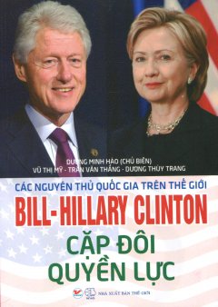 Các Nguyên Thủ Quốc Gia Trên Thế Giới Bill-Hillary Clinton Cặp Đôi Quyền Lực