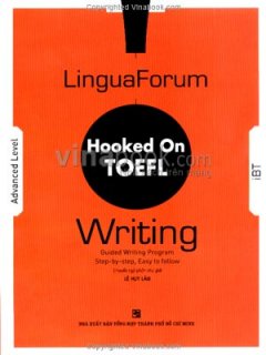 LinguaForum Hooked On TOEFL – Writing (Dùng Kèm 1 Đĩa)